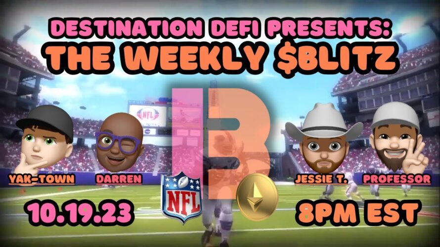 DESTINATION DEFI – 10.19.23 – THE WEEKLY $BLITZ – Ep. 5