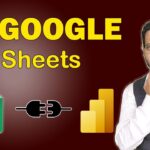 Part 7  – Power BI and Google Sheet Integration | Connecting Power BI with Google Sheets
