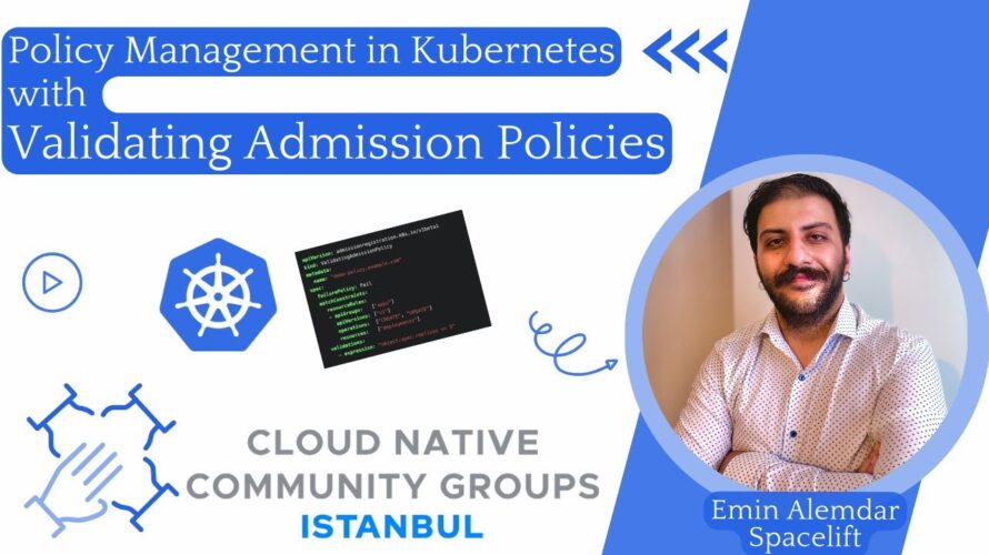 Policy Management in Kubernetes with Validating Admission Policies