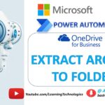 Power Automate Desktop || OneDrive for Business – Extract Archive to Folder