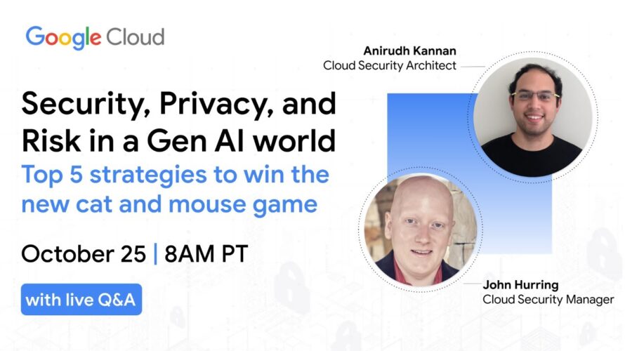 Security, Privacy, and Risk in a Gen AI world: Top 5 strategies to win the new cat and mouse game