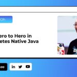 xgeeks livestream | From Zero to Hero in Kubernetes Native Java
