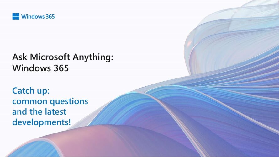 AMA: Windows 365 | Windows in the Cloud