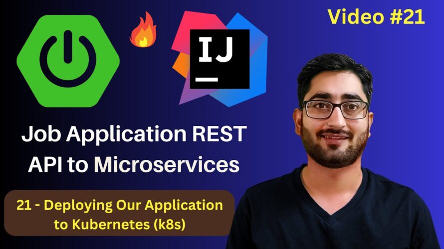 Deploying Our Application to Kubernetes (k8s) | Spring Boot REST API to Microservices | Video #21