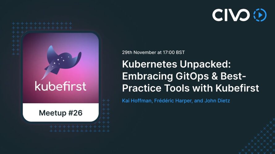 Kubernetes Unpacked: Embracing GitOps & Best-Practice Tools with Kubefirst