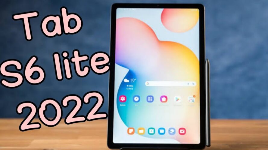 Samsung galaxy tab s6 lite 2022 review