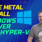 Bare Metal Install Windows Server and Hyper-V