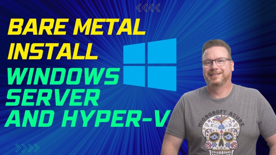 Bare Metal Install Windows Server and Hyper-V