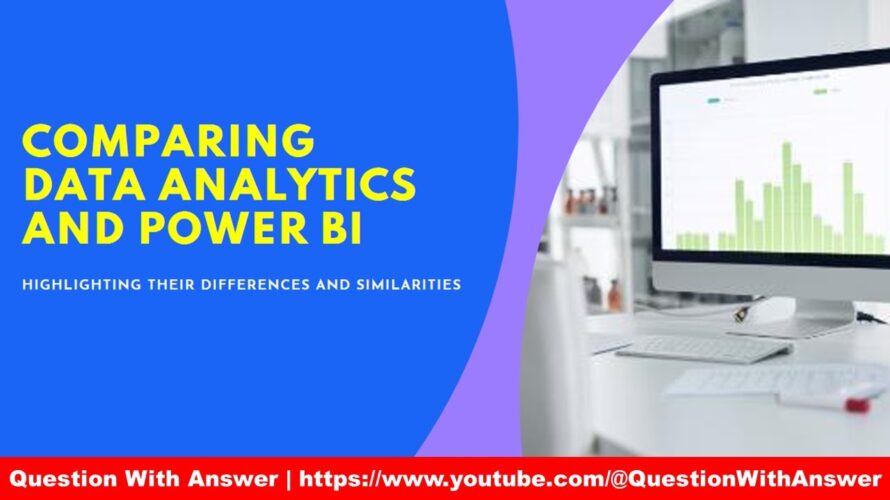 Data Analytics vs. Power BI: Unveiling the Dynamics of Analysis and Visualization