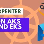 Karpenter For AWS EKS and Azure Kubernetes Service (AKS)