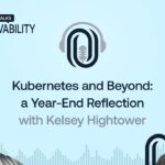 Kubernetes and Beyond: A Year-End Reflection with Kelsey Hightower