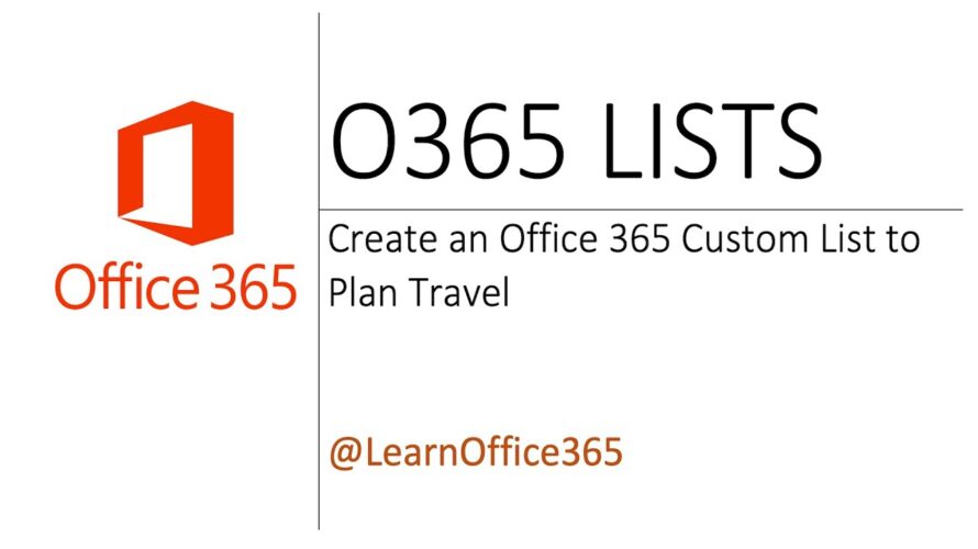 Microsoft Office O365 Lists (Create a Custom List to Plan your Travel)
