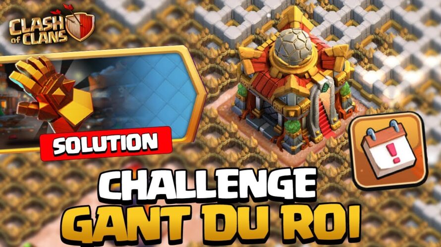 SOLUTION pour le DÉFI GANT du ROI ! (Clash of Clans)
