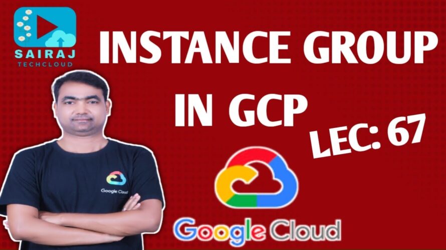 What is an Instance Group in Google Cloud Platform | Google Cloud platform Tutorial | GCP Tutorial