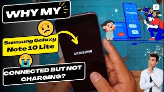 Why is my Samsung Galaxy Note 10 Lite connected but not charging – Samsung charging port replacement