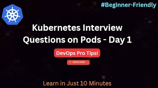 Kubernetes Interview Questions on Pods – Day 1 | Tutorial by @dev_safia