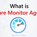Azure Monitor | What Azure Monitor Agent?
