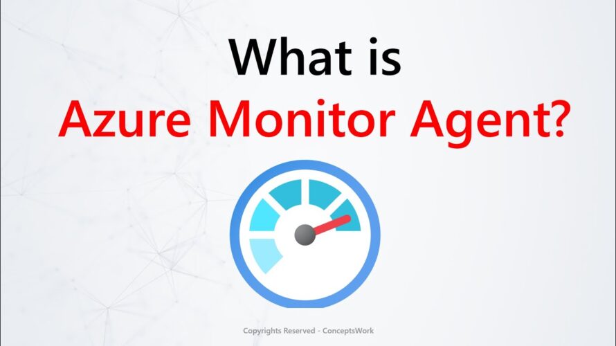 Azure Monitor | What Azure Monitor Agent?