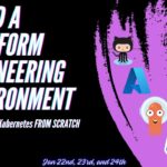 Build A Platform Engineering Environment On Kubernetes Part 1