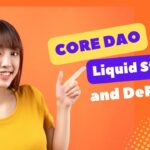 CORE DAO Liquid staking and Defi – How to earn yield in Core DAO defi
