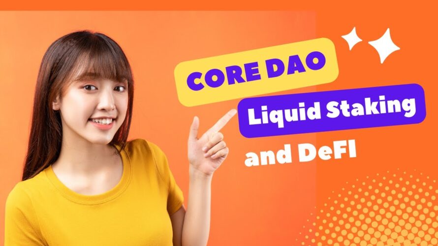 CORE DAO Liquid staking and Defi – How to earn yield in Core DAO defi