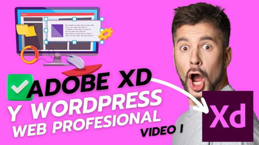 Cómo crear una Página Web Profesional con Adobe XD y WordPress [Video I]