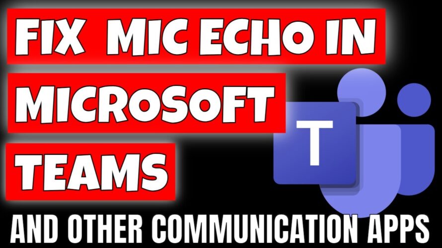 How To Reduce Or Remove Echo In Microsoft Teams & Other Communication Apps
