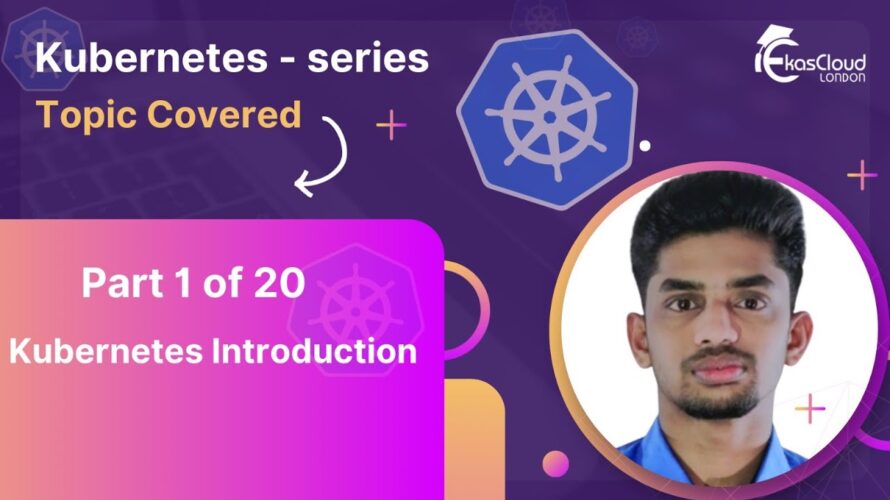#Kubernetes Series part 1/20 | Ekascloud | English