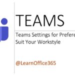 Microsoft Teams (Settings that Help you Tailor User Experience and Boost Productivity)