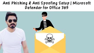 Setup Anti Phishing policies | Microsoft Defender for Office 365