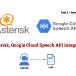 Asterisk Google Cloud Speech API Integration