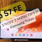 Galaxy Tab S7 FE – Note-taking with S Pen & Samsung Notes – Three Important Tips