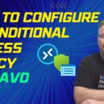 How to Configure a Conditional Access Policy for AVD
