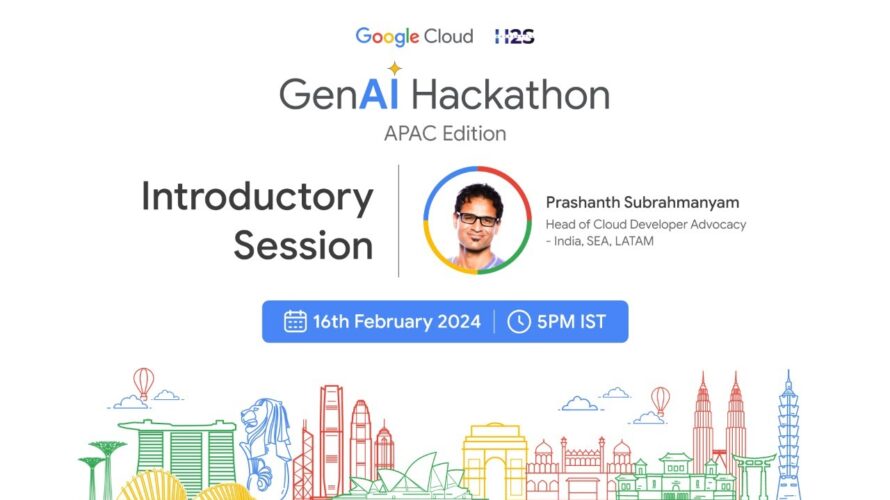 Introductory Session with Prashanth Subrahmanyam | Google Cloud presents GenAI Hackathon