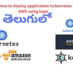 Kubernetes: How to deploy application kubernetes cluster on AWS using kops