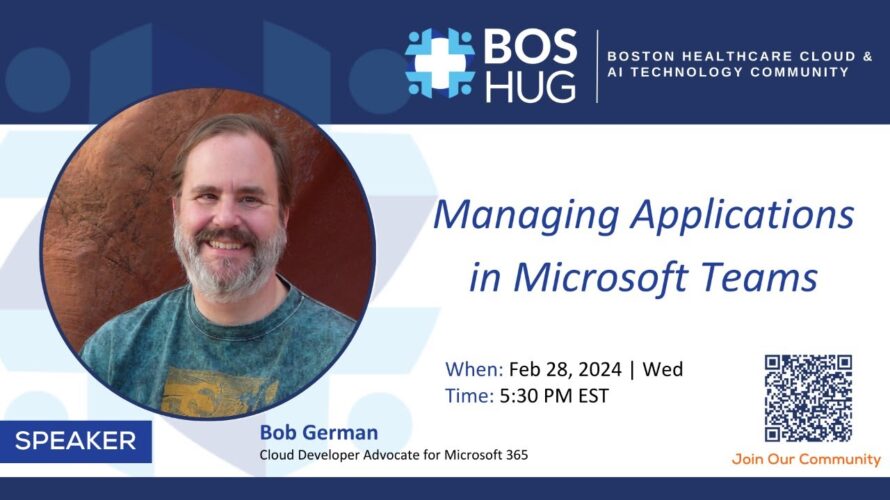 Managing Applications in Microsoft Teams with Bob German, Cloud Developer Advocate for Microsoft 365