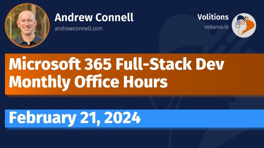 Microsoft 365 Full-Stack Developer Office Hours – February 2024