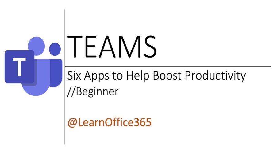 Microsoft Teams Apps That Will Boost Your Teams Productivity – Tips and Tricks