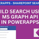 PowerApps – SharePoint Search In PowerApps using MS Graph API