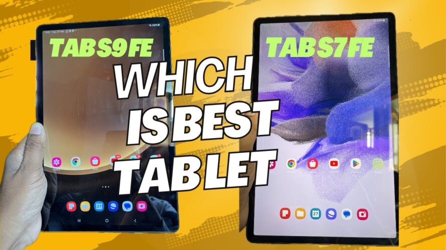 Tab S7 FE vs Tab S9 FE | Which is better for you?