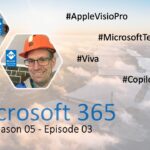 #TalkM365 – Apple Vision Pro, Microsoft Teams, Viva und Copilot