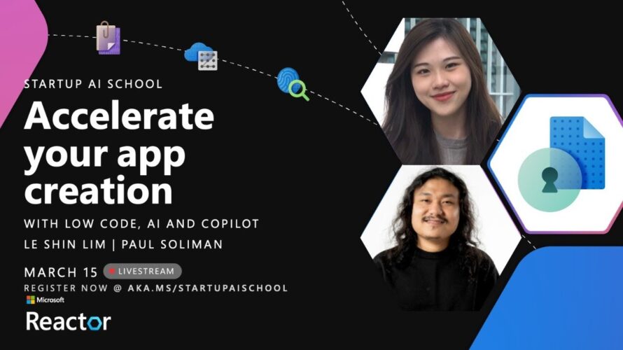 AI Startup School Series: Accelerate your app creation with Low Code, AI and Copilot