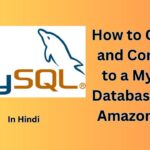 AWS | How to Create and Connect to a MySQL Database with Amazon RDS? In Hindi