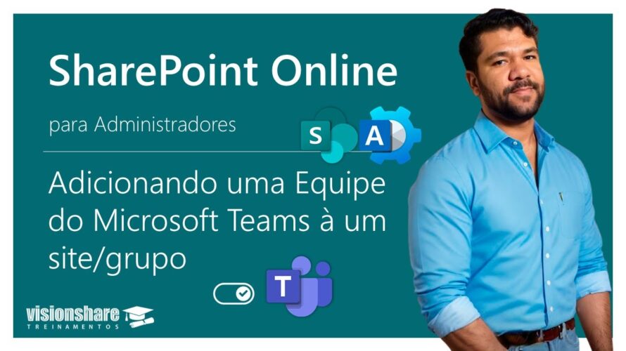 Aula 11 – Adicionando uma Equipe do Microsoft Teams à um site/grupo SharePoint,