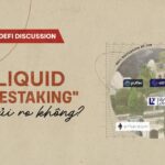 DeFi Discussion ep.139: Liquid “Restaking” có rủi ro không?