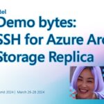 Demo bytes: SSH for Azure Arc | Storage Replica