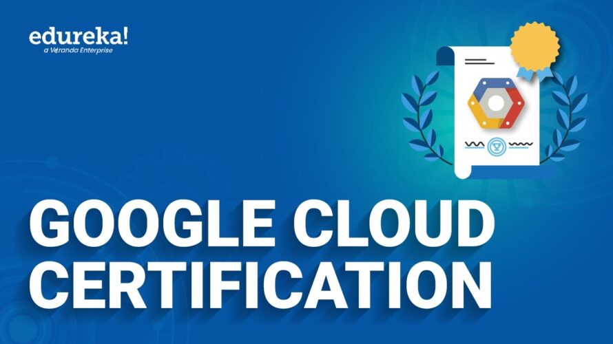 Google Cloud Certification | Google Cloud Certification path | GCP | Edureka Rewind