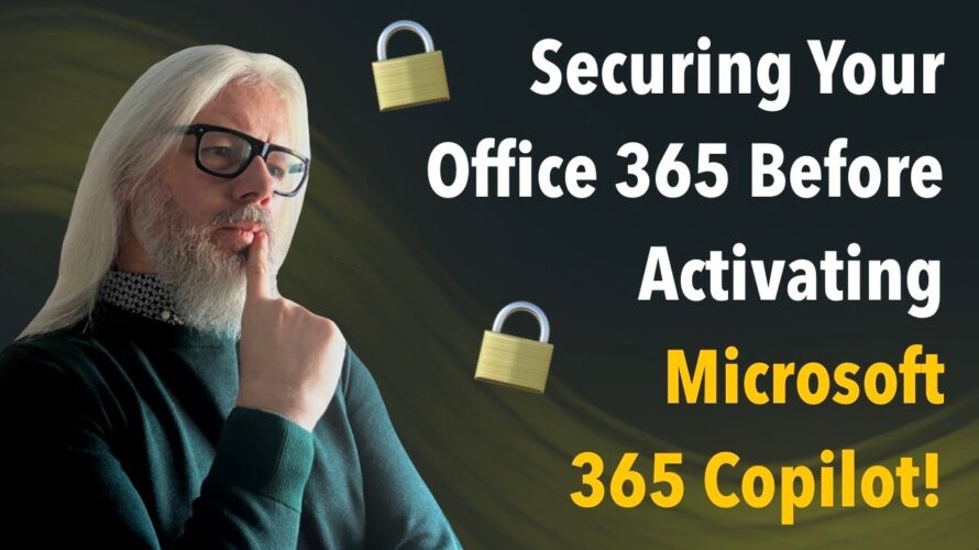 Securing Your Office 365 Before Activating Microsoft 365 Copilot | Peter Rising MVP