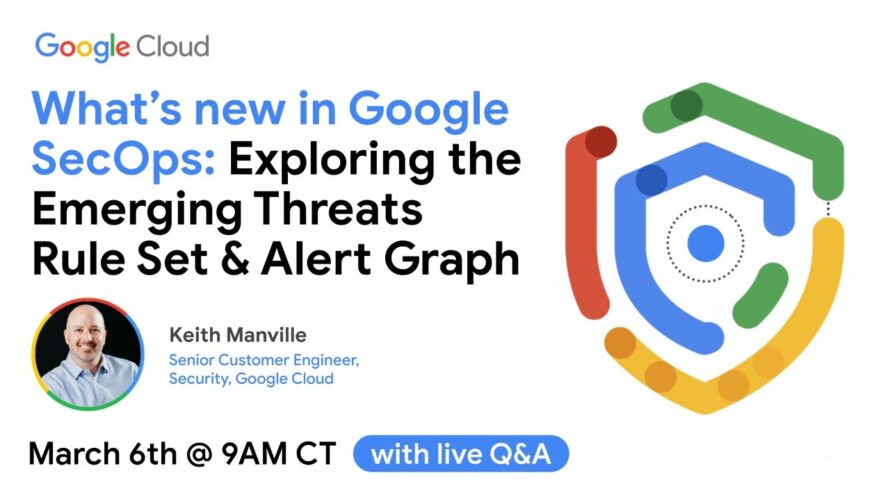 What’s New in Google SecOps: Explore the Emerging Threats Rule Set & Alert Graph