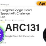 [2024] Using the Google Cloud Speech API: Challenge Lab | #ARC131 | #Qwiklabs Arcade Skills League